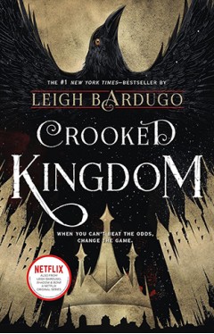 Crooked Kingdom: A Sequel to Six of Crows